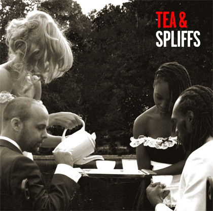 Tea & Spliffs